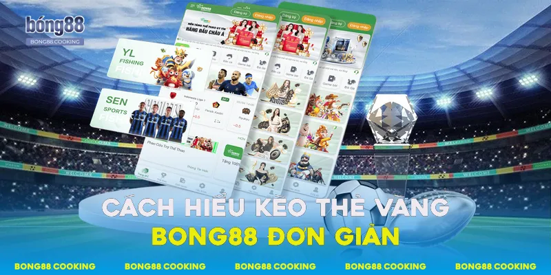 Cách hiểu kèo thẻ vàng Bong88 đơn giản