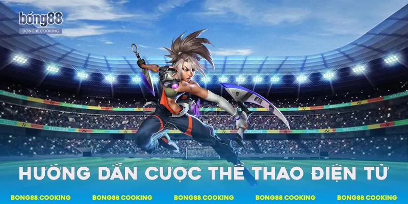 Hướng dẫn cược thể thao điện tử