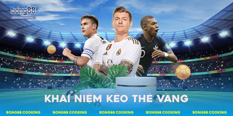 Khái niệm kèo thẻ vàng