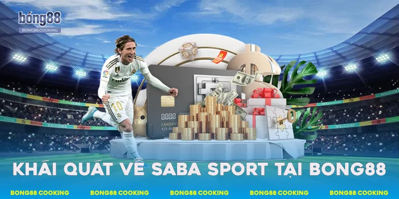 Khái quát về SABA Sport tại Bong88