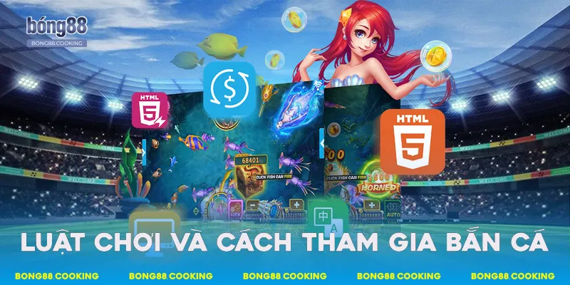 Luật chơi và cách tham gia bắn cá 