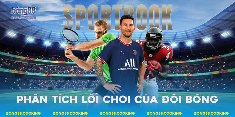 Phân tích lối chơi của đội bóng